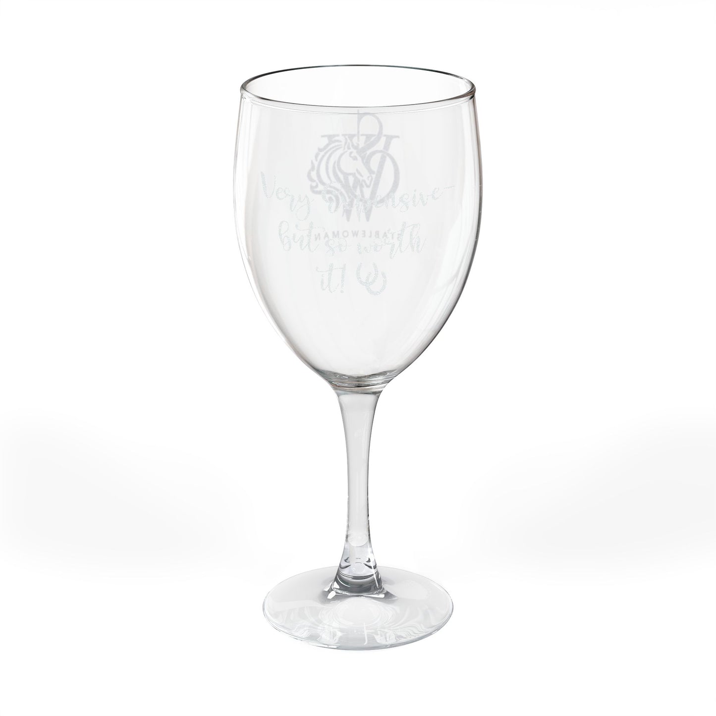 StableWoman™ Engraved Wine Glass – “Very Expensive… but so worth it!”
